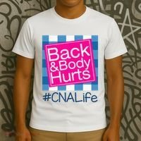 Funny Back Body Hurts Tee Quote CNA Nurse Life T-Shirt thumb 3
