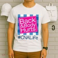 Funny Back Body Hurts Tee Quote CNA Nurse Life T-Shirt thumb 6
