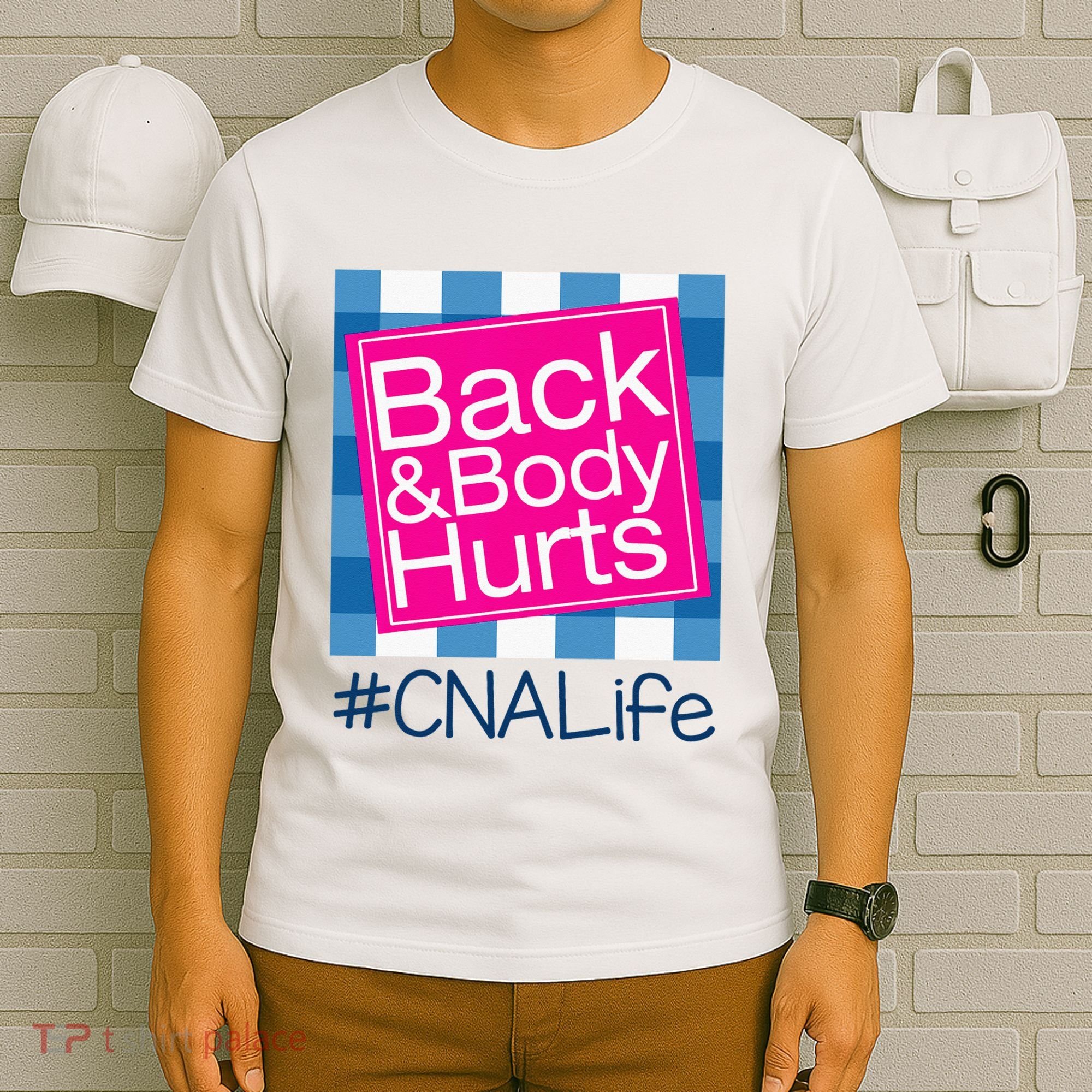 Funny Back Body Hurts Tee Quote CNA Nurse Life T-Shirt