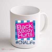 Funny Back Body Hurts Tee Quote CNA Nurse Life Coffee Mug thumb 1