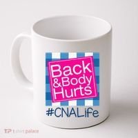 Funny Back Body Hurts Tee Quote CNA Nurse Life Coffee Mug thumb 0