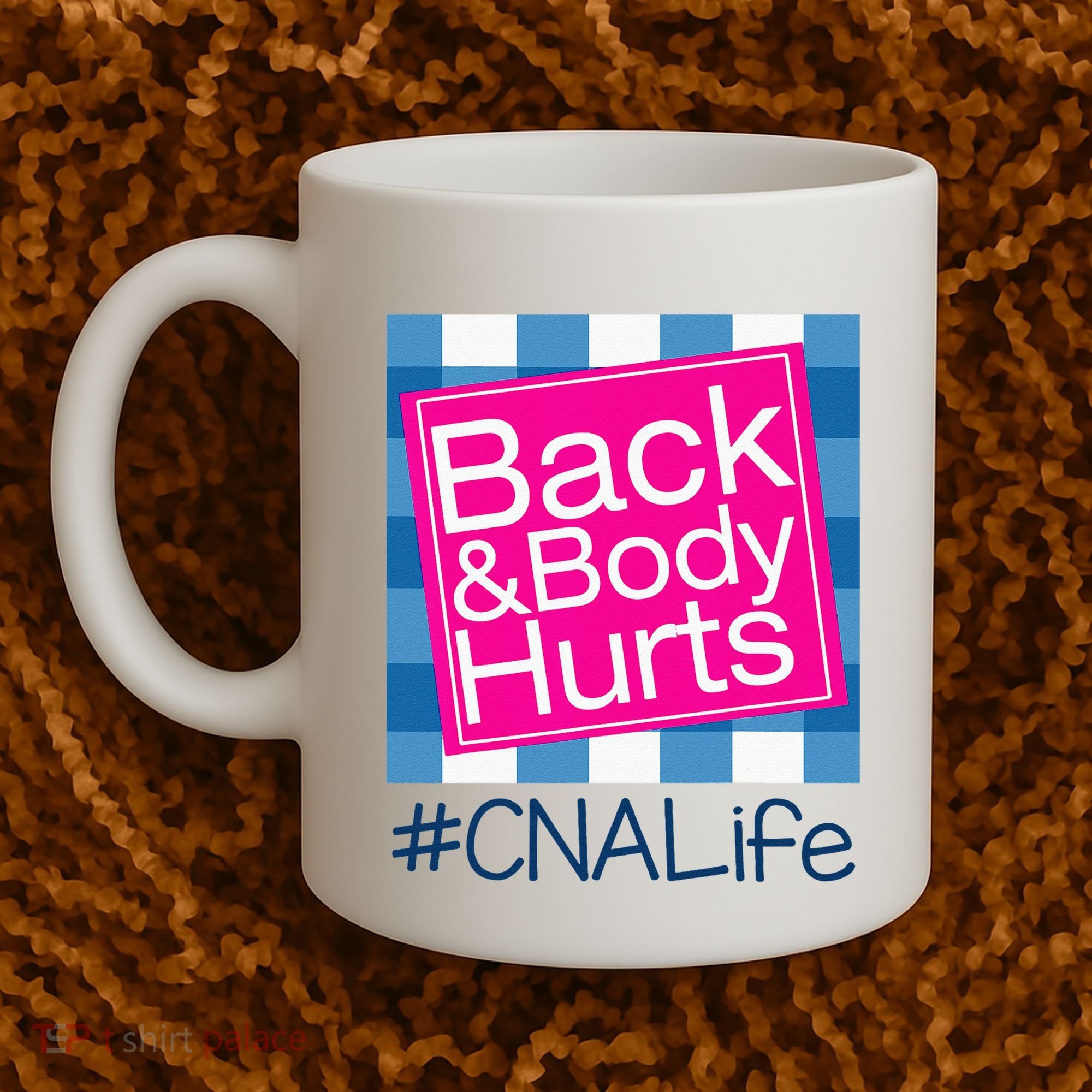 Funny Back Body Hurts Tee Quote CNA Nurse Life Coffee Mug