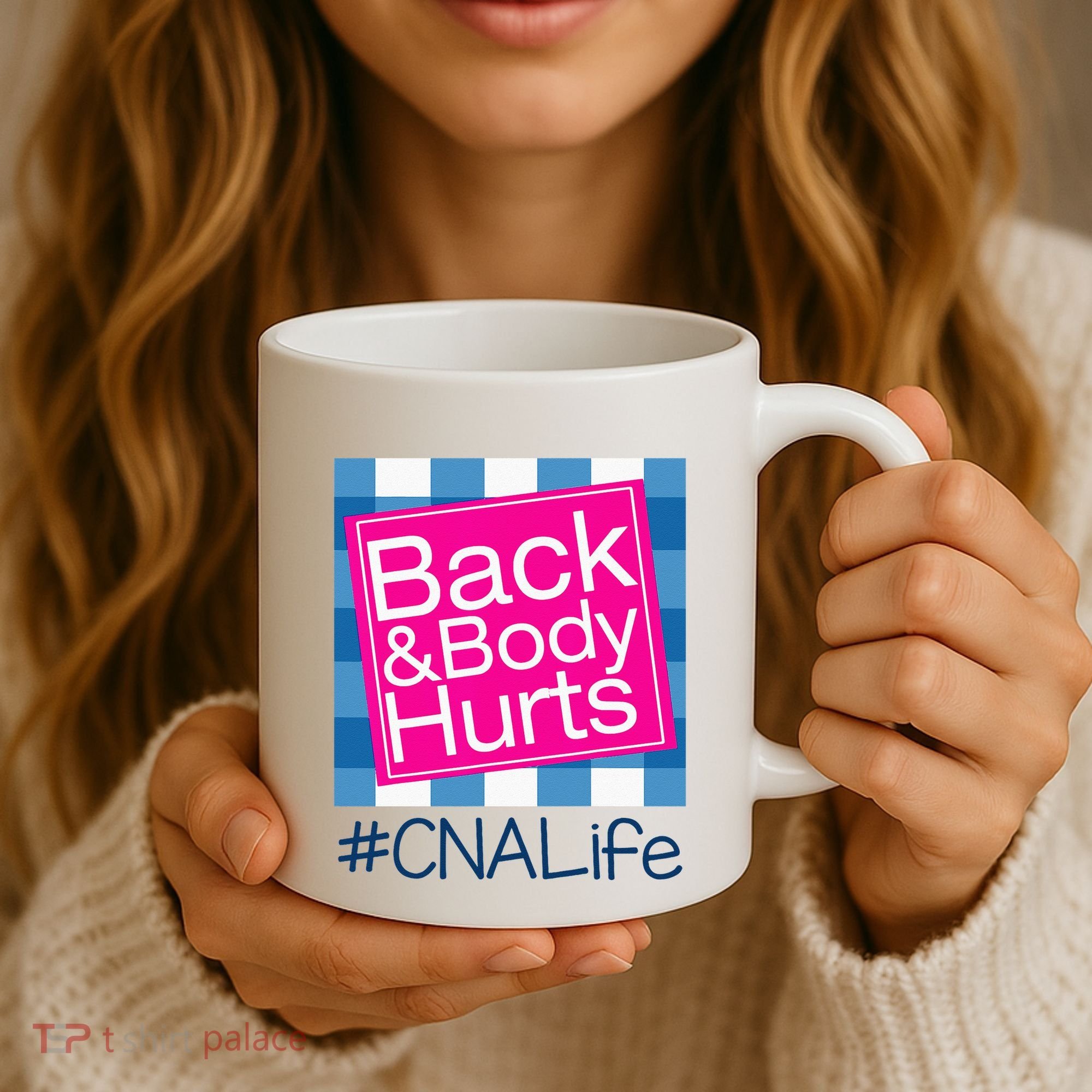 Funny Back Body Hurts Tee Quote CNA Nurse Life Coffee Mug