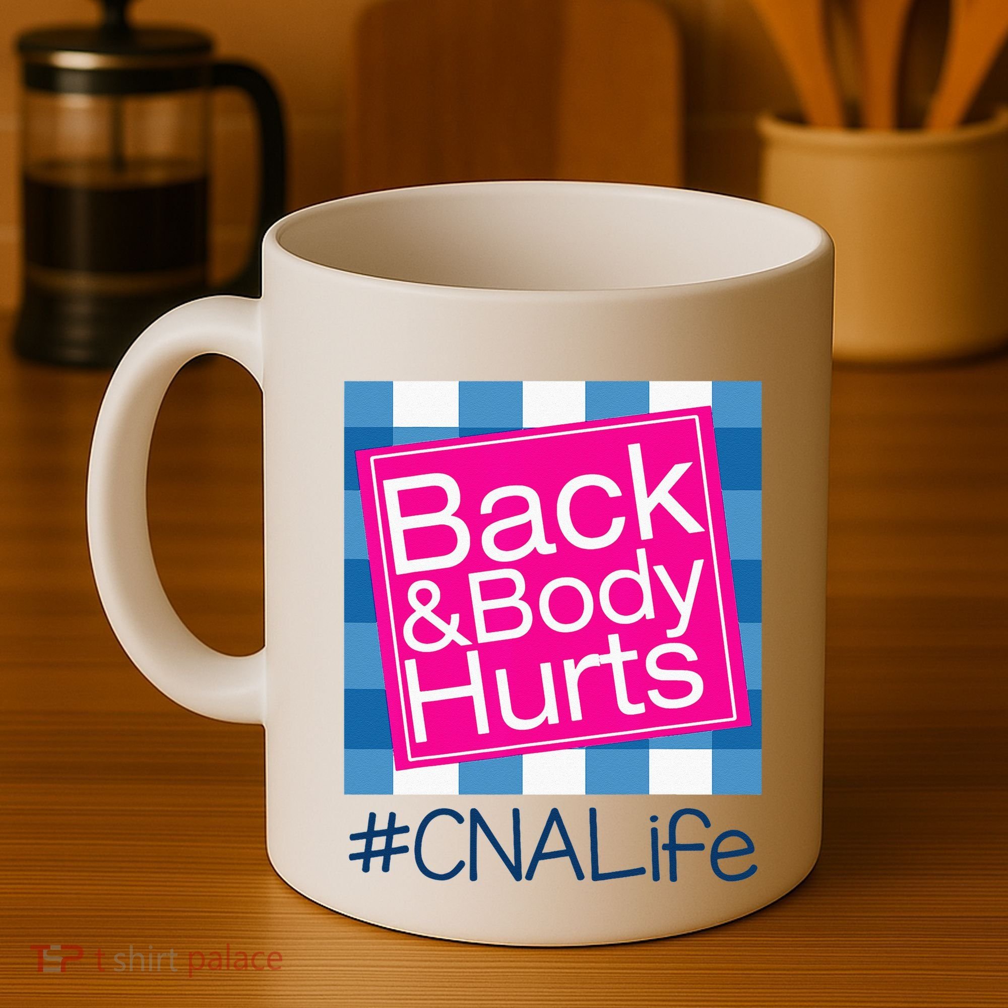 Funny Back Body Hurts Tee Quote CNA Nurse Life Coffee Mug