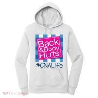 Funny Back Body Hurts Tee Quote CNA Nurse Life Women's Hoodie thumb 0