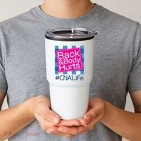 Funny Back Body Hurts Tee Quote CNA Nurse Life Tumbler thumb 2