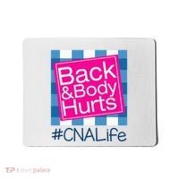 Funny Back Body Hurts Tee Quote CNA Nurse Life Mousepad thumb 0