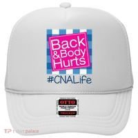 Funny Back Body Hurts Tee Quote CNA Nurse Life Hat thumb 0