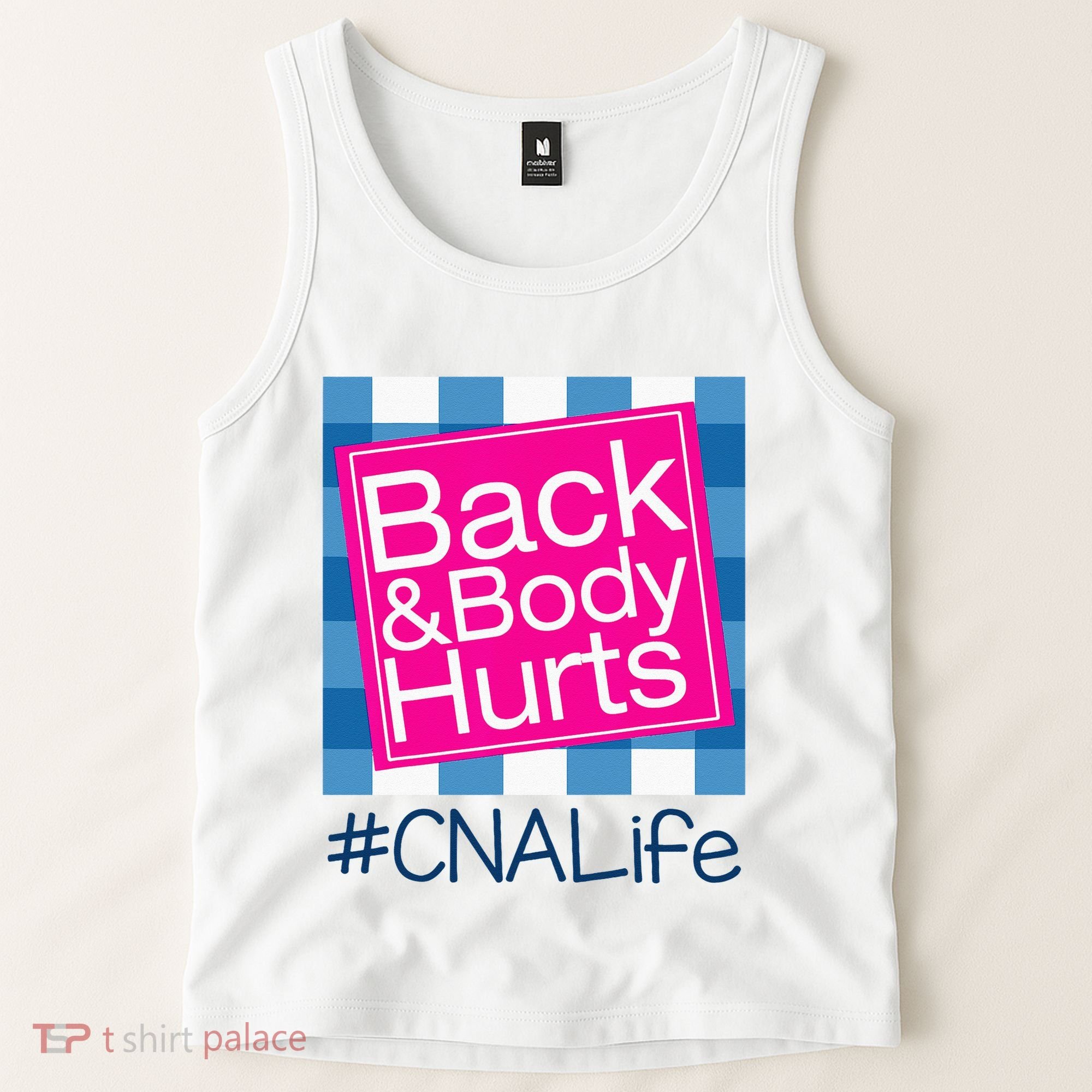 Funny Back Body Hurts Tee Quote CNA Nurse Life Tank Top