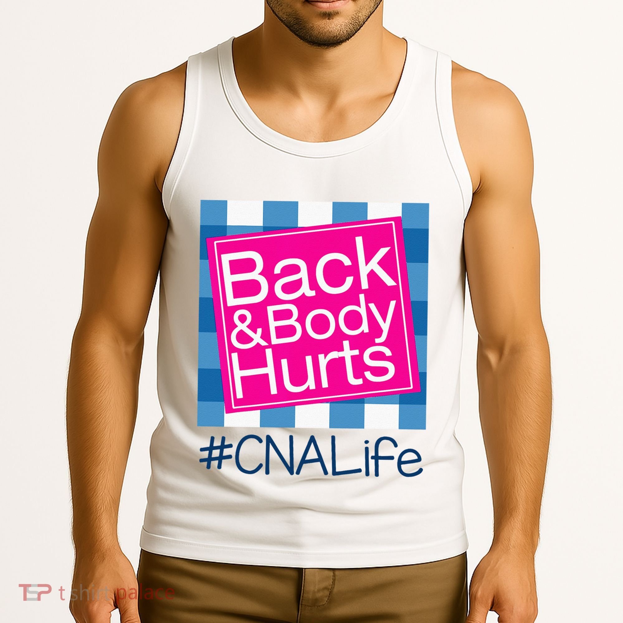 Funny Back Body Hurts Tee Quote CNA Nurse Life Tank Top