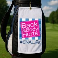 Funny Back Body Hurts Tee Quote CNA Nurse Life Golf Towel thumb 2