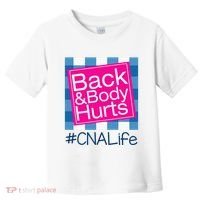 Funny Back Body Hurts Tee Quote CNA Nurse Life Toddler T-Shirt thumb 0
