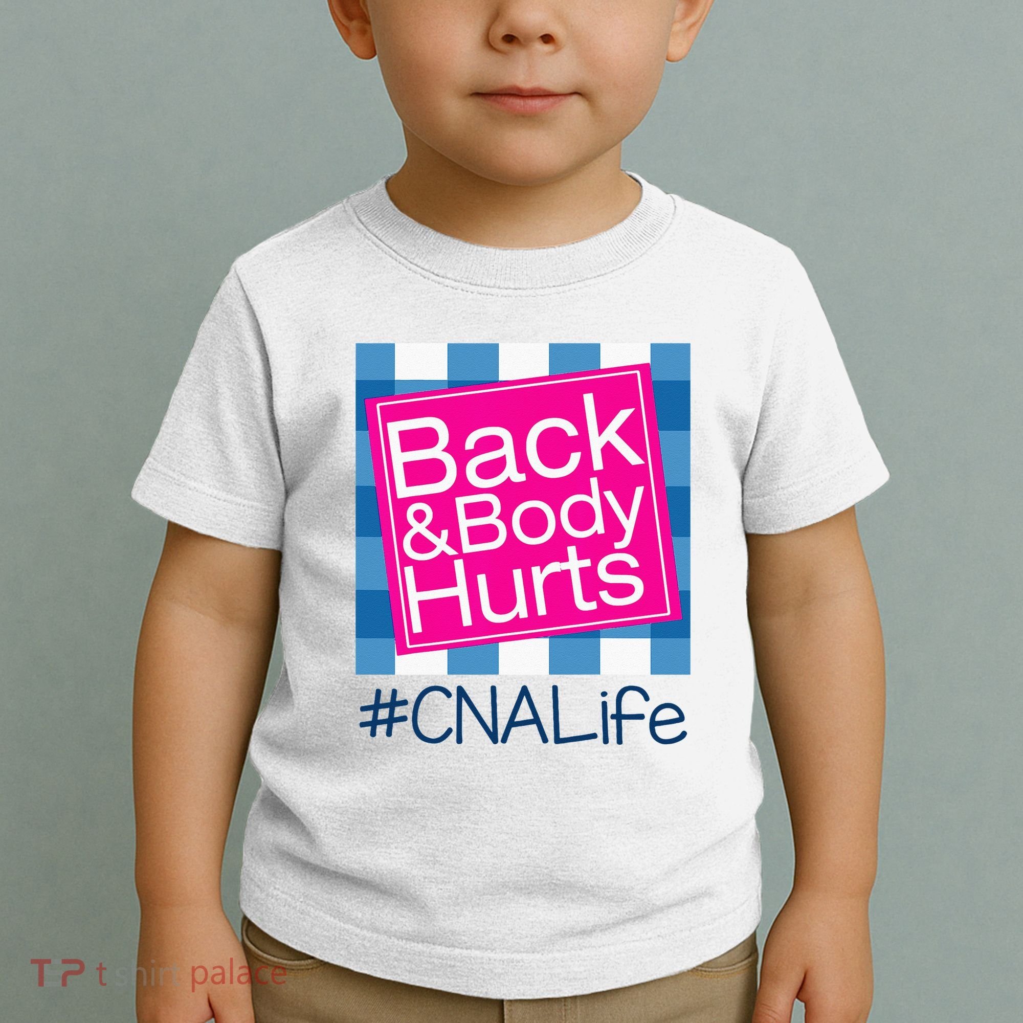 Funny Back Body Hurts Tee Quote CNA Nurse Life Toddler T-Shirt