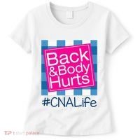Funny Back Body Hurts Tee Quote CNA Nurse Life Women's T-Shirt thumb 0