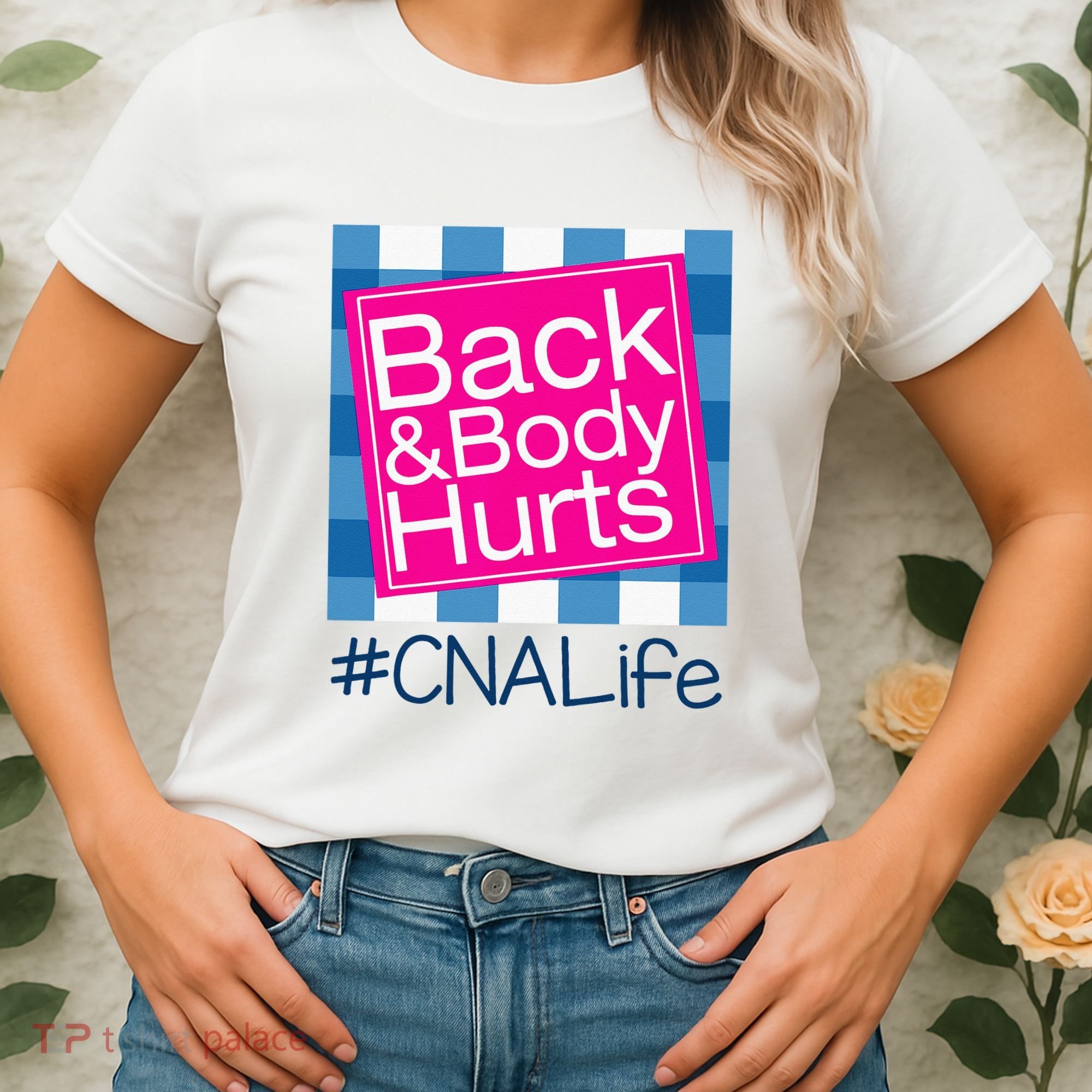 Funny Back Body Hurts Tee Quote CNA Nurse Life Women's T-Shirt