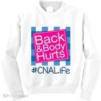 Funny Back Body Hurts Tee Quote CNA Nurse Life Kids Sweatshirt thumb 0