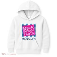 Funny Back Body Hurts Tee Quote CNA Nurse Life Kids Hoodie thumb 0