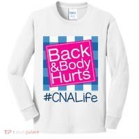 Funny Back Body Hurts Tee Quote CNA Nurse Life Kids Long Sleeve Shirt thumb 0