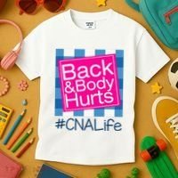 Funny Back Body Hurts Tee Quote CNA Nurse Life Kids T-Shirt thumb 3