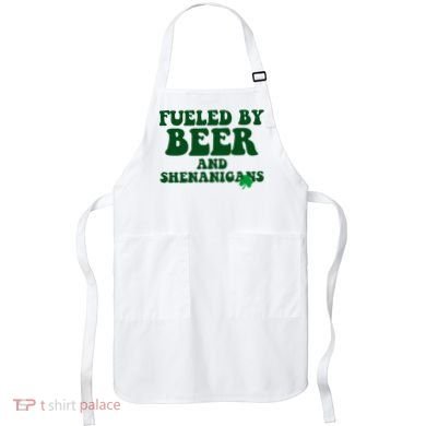 Fueled By Beer And Shenanigans St Patricks Day Apron