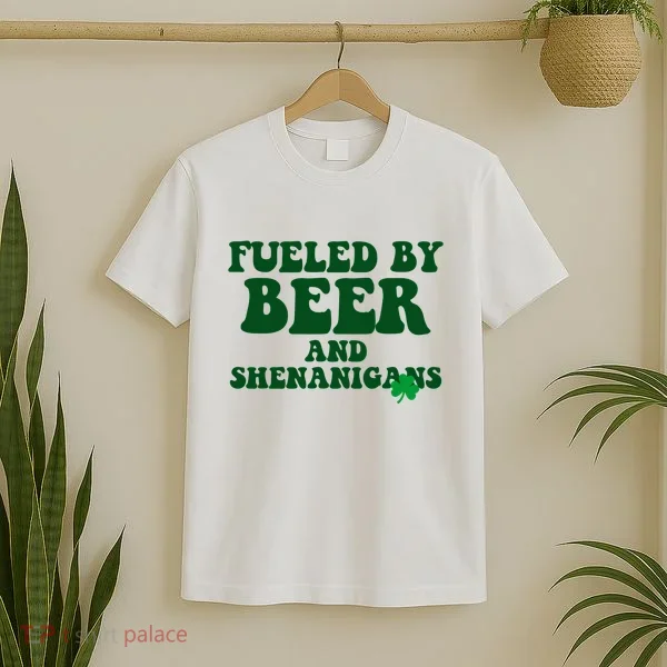 Fueled By Beer And Shenanigans St Patricks Day T-Shirt