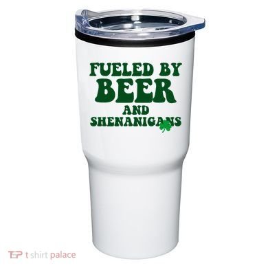 Fueled By Beer And Shenanigans St Patricks Day Tumbler