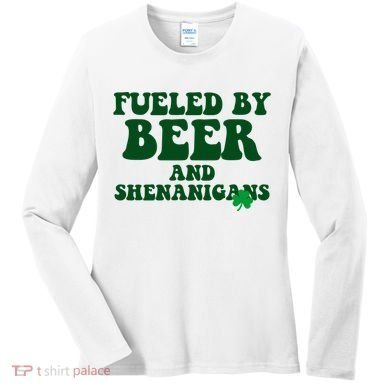 Fueled By Beer And Shenanigans St Patricks Day Women's Long Sleeve Shirt