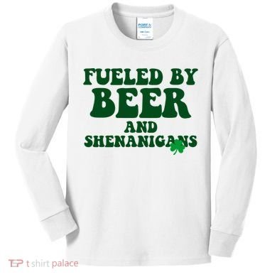 Fueled By Beer And Shenanigans St Patricks Day Kids Long Sleeve Shirt