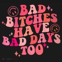 Funny Bad Bitches Have Bad Days Too Retro Funny Saying Groovy Memes Bad Bitches Sweatshirt thumb 3