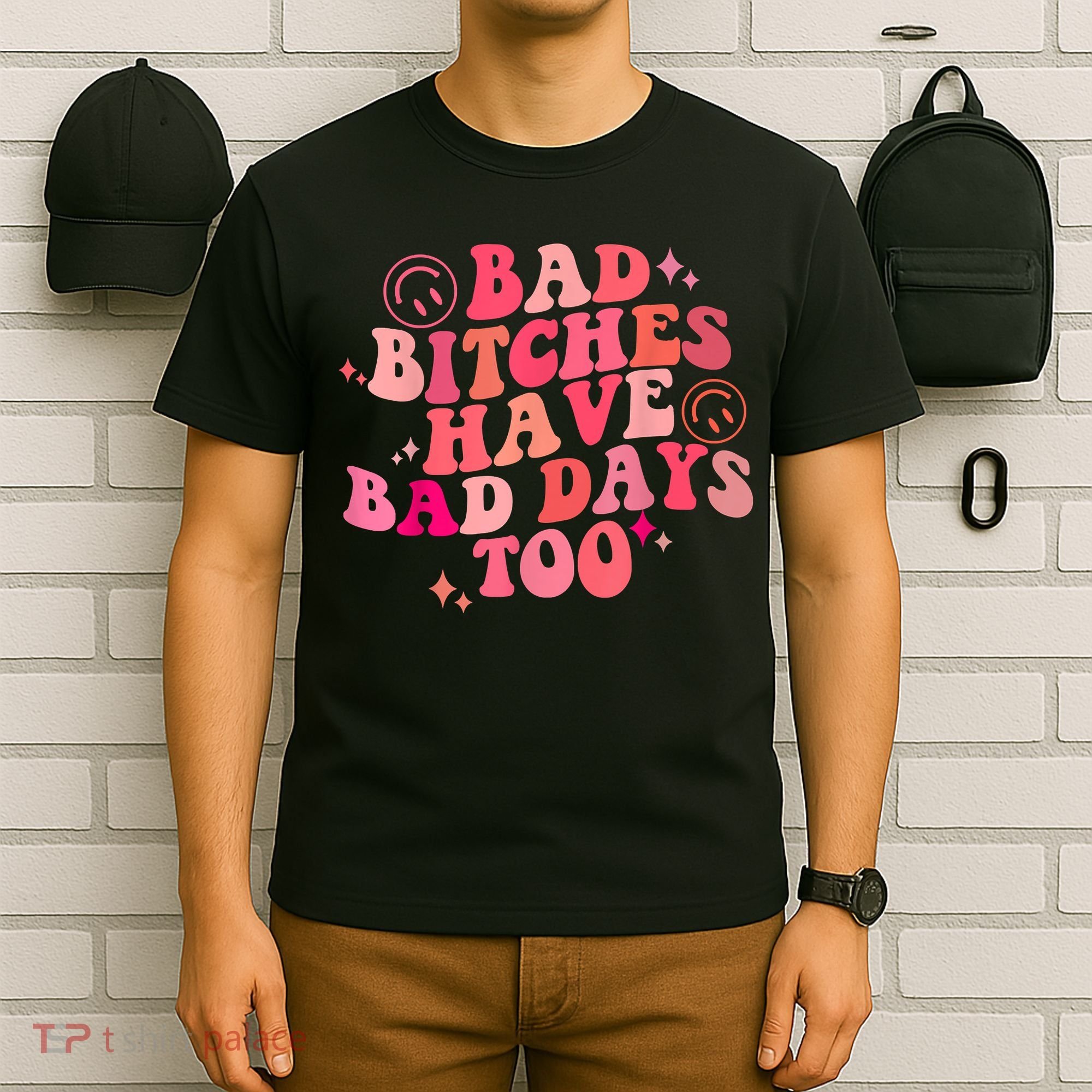 Funny Bad Bitches Have Bad Days Too Retro Funny Saying Groovy Memes Bad Bitches T-Shirt