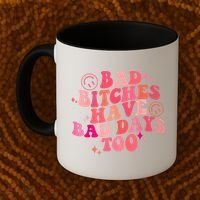 Funny Bad Bitches Have Bad Days Too Retro Funny Saying Groovy Memes Bad Bitches Coffee Mug thumb 2