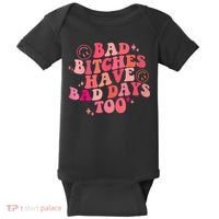 Funny Bad Bitches Have Bad Days Too Retro Funny Saying Groovy Memes Bad Bitches Baby Bodysuit thumb 0