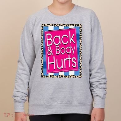 Funny Back Body Hurts Quote Workout Gym Leopard Women's Sweatshirt