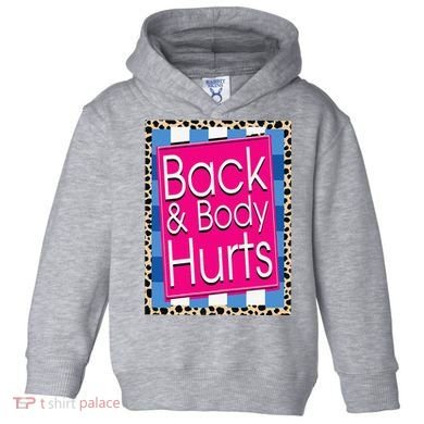 Funny Back Body Hurts Quote Workout Gym Leopard Toddler Hoodie