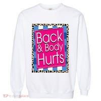 Funny Back Body Hurts Quote Workout Gym Leopard Garment-Dyed Sweatshirt thumb 0