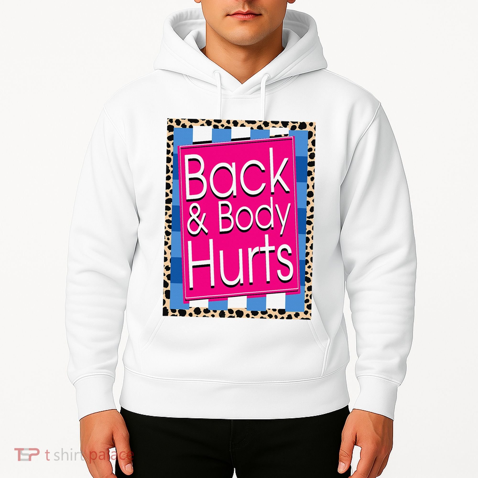 Funny Back Body Hurts Quote Workout Gym Leopard Hoodie
