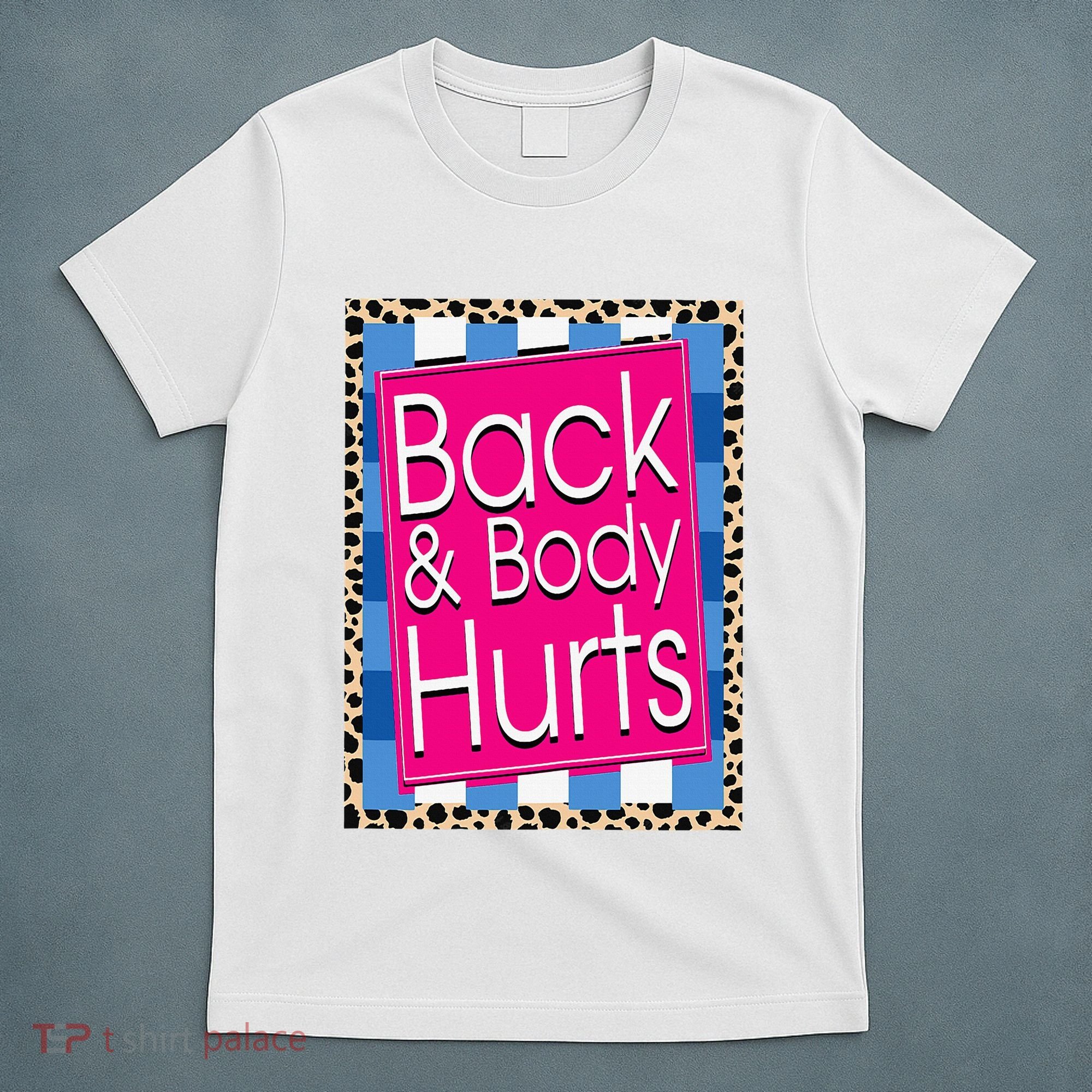 Funny Back Body Hurts Quote Workout Gym Leopard T-Shirt