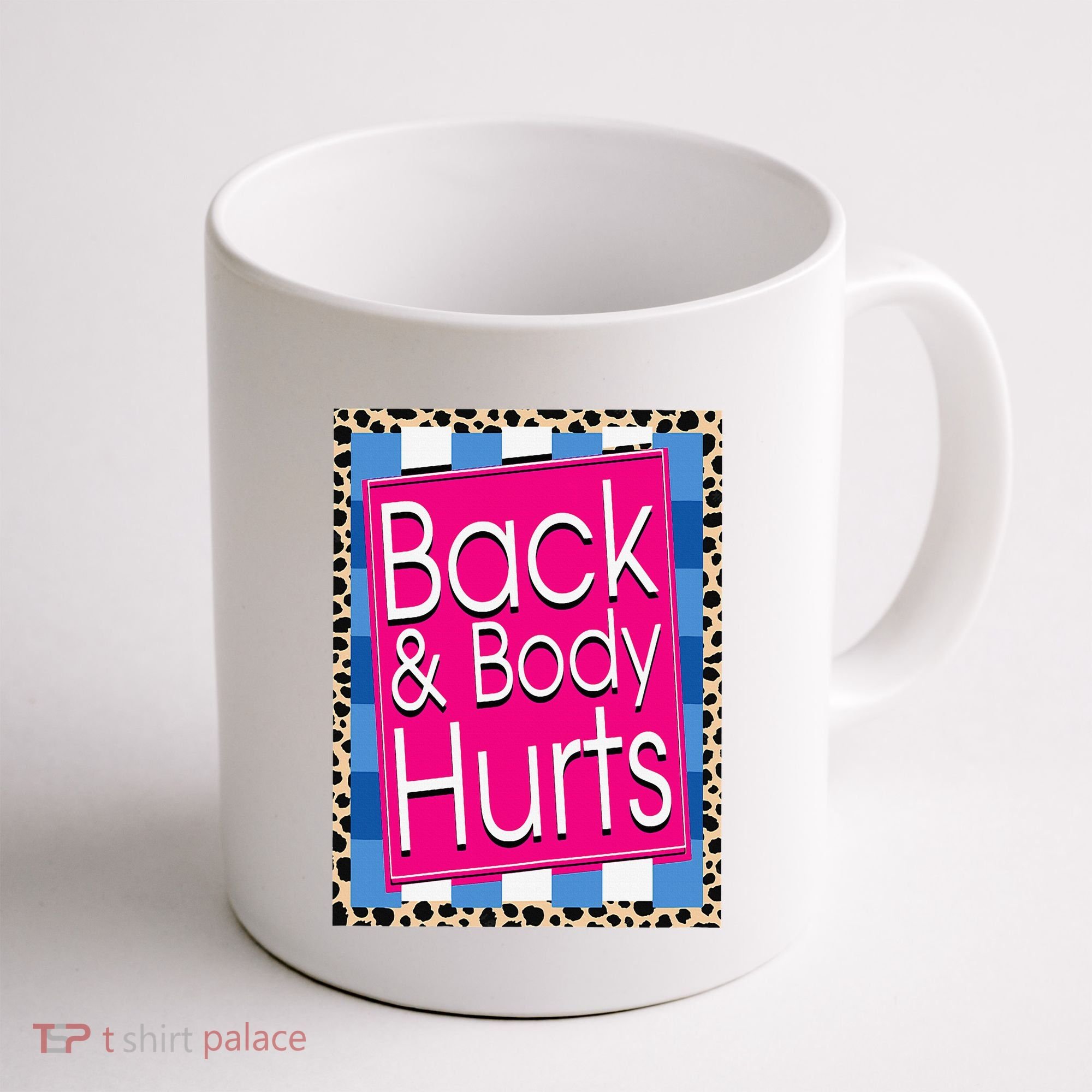 Funny Back Body Hurts Quote Workout Gym Leopard Coffee Mug