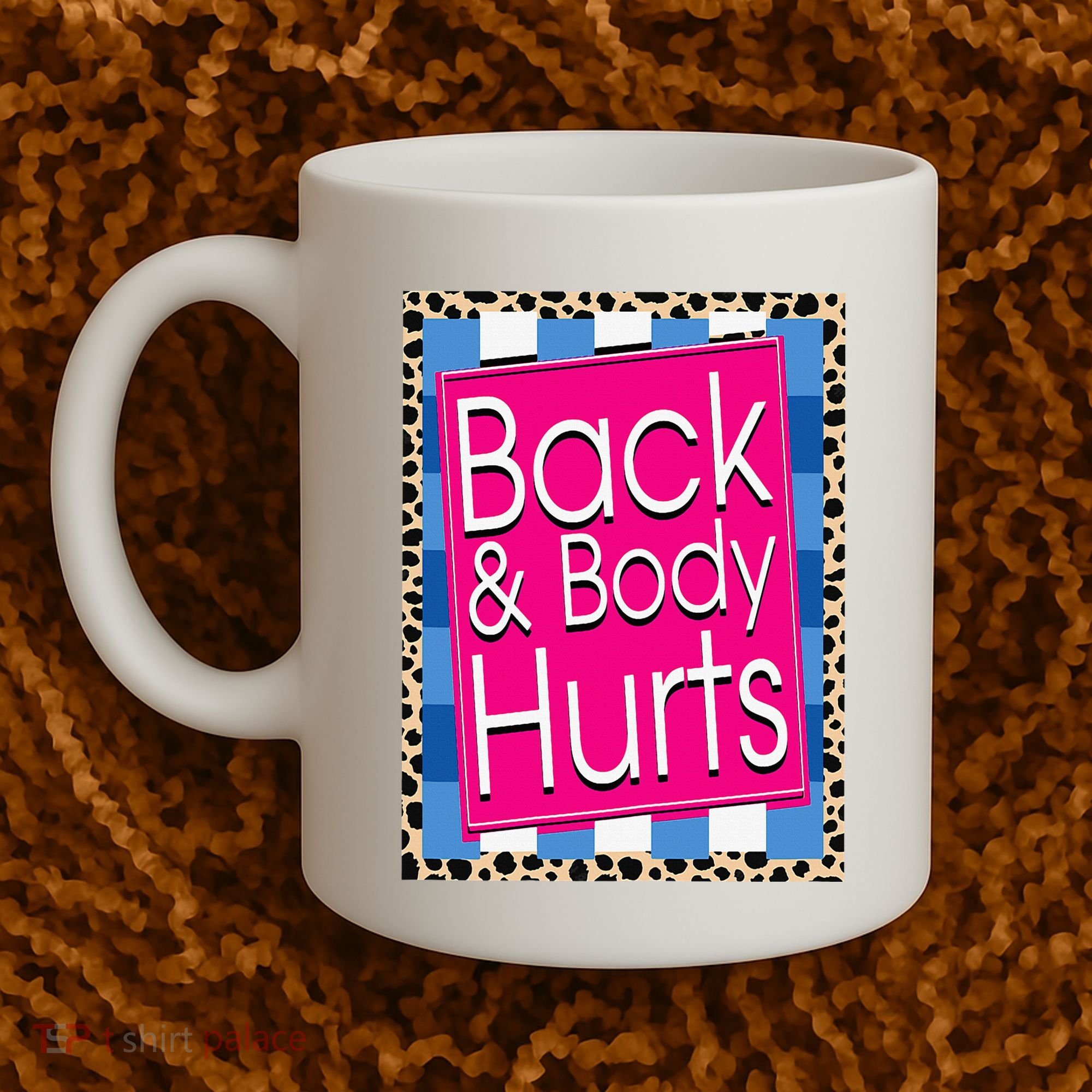 Funny Back Body Hurts Quote Workout Gym Leopard Coffee Mug