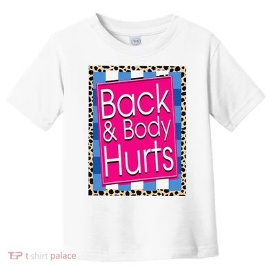 Funny Back Body Hurts Quote Workout Gym Leopard Toddler T-Shirt