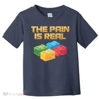 Funny Building Blocks Bricks Builder Pain Is Real Gift Toddler T-Shirt thumb 0
