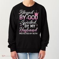Funny Blessed By God Spoiled By My Husband Protected By Both Women's Sweatshirt thumb 0