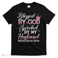 Funny Blessed By God Spoiled By My Husband Protected By Both T-Shirt thumb 0