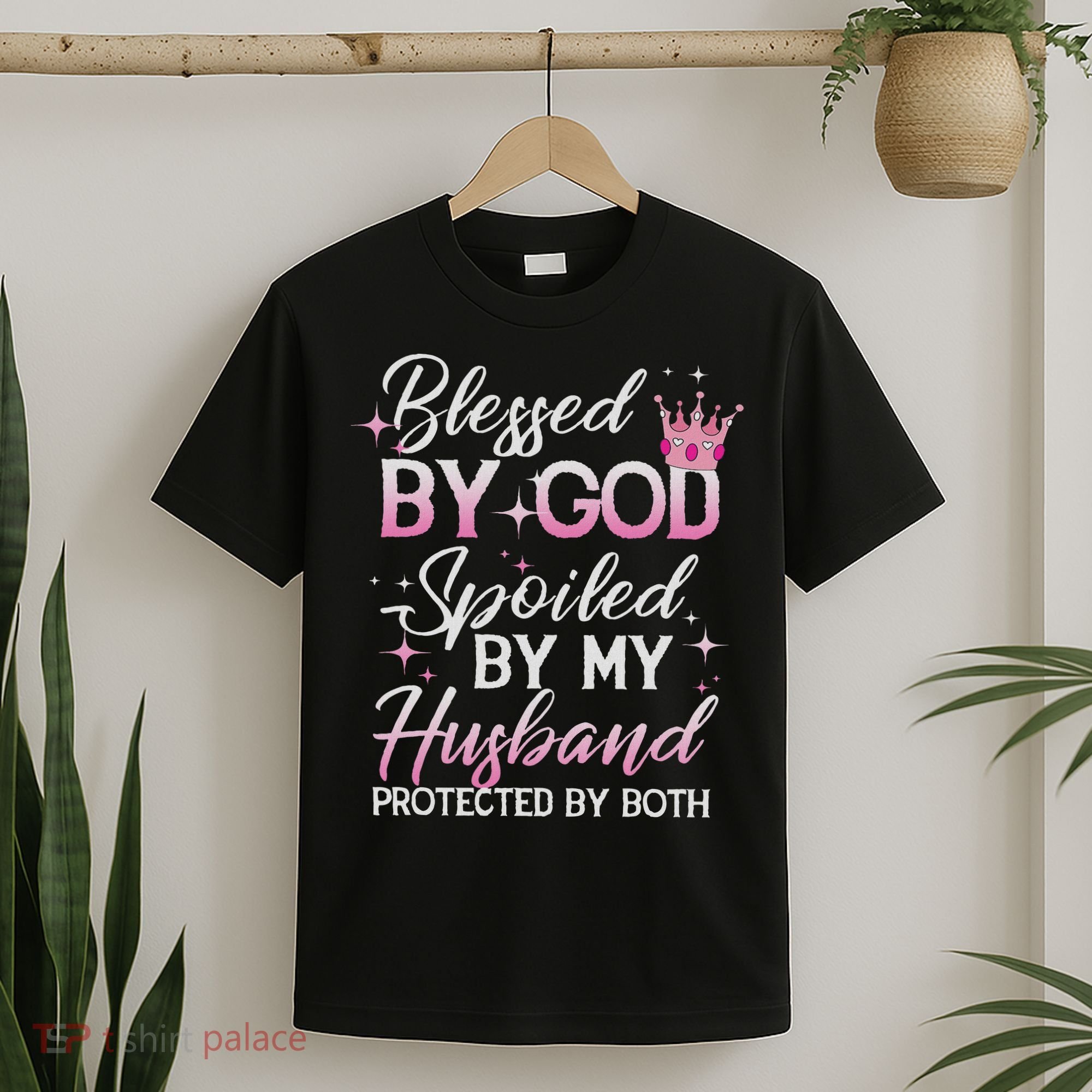 Funny Blessed By God Spoiled By My Husband Protected By Both T-Shirt