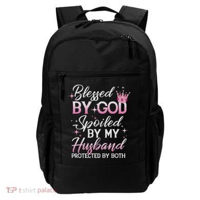 Funny Blessed By God Spoiled By My Husband Protected By Both Backpack