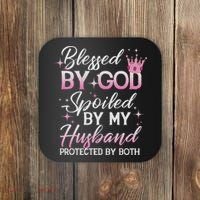 Funny Blessed By God Spoiled By My Husband Protected By Both Coaster thumb 0