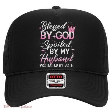 Funny Blessed By God Spoiled By My Husband Protected By Both Hat