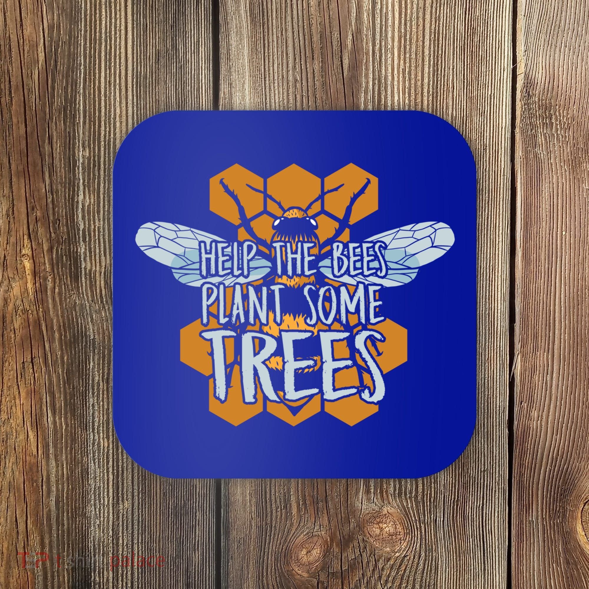 Funny Beekeeper Bee Gift Help The Bees Plant Some Trees Great Gift Coaster