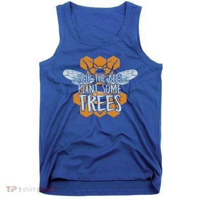 Funny Beekeeper Bee Gift Help The Bees Plant Some Trees Great Gift Tank Top
