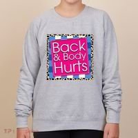 Funny Back Body Hurts Quote Workout Gym Women's Sweatshirt thumb 0